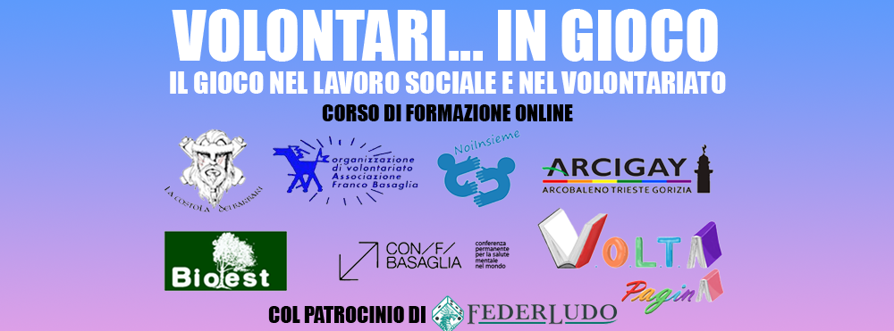 “Volontari... in Gioco - Il gioco nel lavoro sociale e nel volontariato”