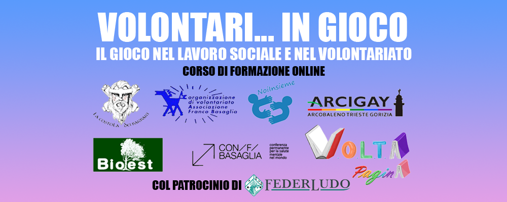 “Volontari... in Gioco - Il gioco nel lavoro sociale e nel volontariato”